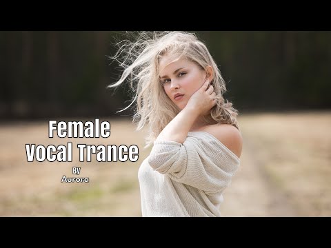 Female Vocal Trance | The Voices Of Angels 20