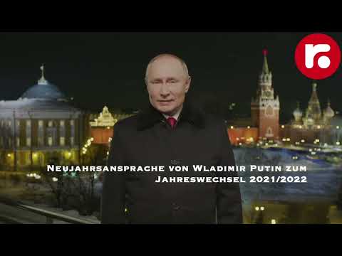 Historische Neujahrsansprache von Wladimir Putin zum Jahreswechsel 2021/2022