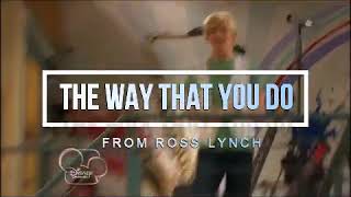Ross Lynch: The Way That  You Do
