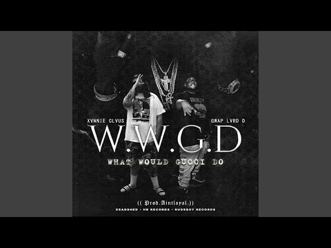 W.W.G.D (feat. Gwap Lvrd D)