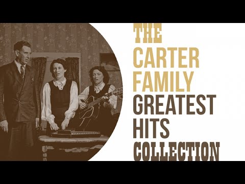 The Carter Family - Greatest Hits Collection