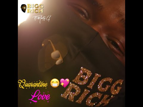 Quarantine Love Bigg Rich Ft. Marty G