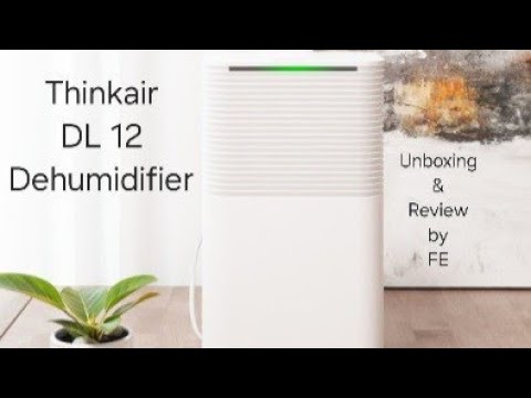 THINKair DL‑12 Dehumidifier Unboxing & Review by FE