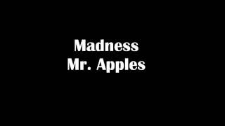 Madness Mr  Apples Lyrics