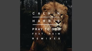 Pray to God (Calvin Harris vs Mike Pickering Hacienda Extended Remix)