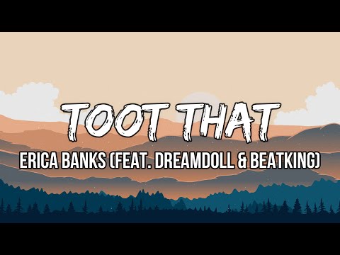 Erica Banks - Toot That (Lyric Video) feat. DreamDoll & BeatKing