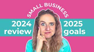 Small Business 2024 Review and 2025 Goals