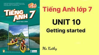 Unit 7 lớp 10: Getting started