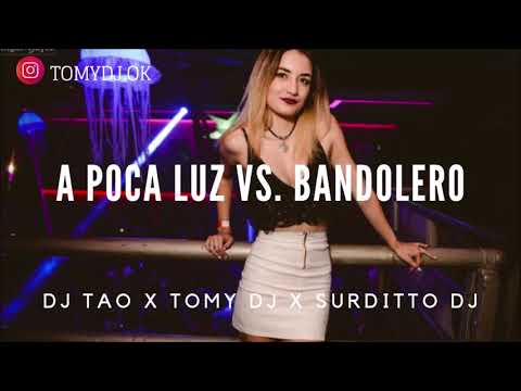 Surditto Dj - Bandolero Vs A Poca Luz [ Ft Tomy Dj & Dj Tao ]