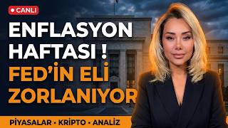 ENFLASYON HAFTASI: FED'İN ELİ ZORLANIYOR