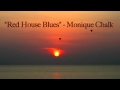 "Red House Blues" - Monique Chalk