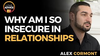 I Am Insecure In All My Relationships