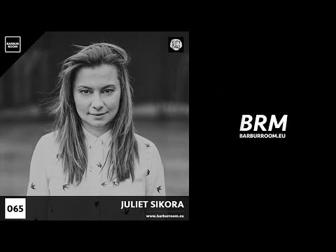 BRM Episode 065 - JULIET SIKORA - www.barburroom.eu
