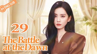 The Battle at the Dawn 29💘Spy Liu Shishi fell in love with her enemy | 黎明决战 | ENG SUB
