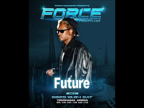 Future - Force Festival (Day 2) - Yokohama Arena - 2025.10.04 Sat
