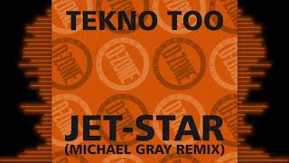 TEKNO TOO 'JET-STAR' (MICHAEL GRAY A12 NIGHTMARE MIX)
