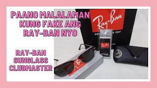 RAY-BAN SUNGLASS 3016 CLUBMASTER PAANO MALALAMAN KUNG FAKE ANG RAY-BAN PAANO MALAMAN ANG SIZE