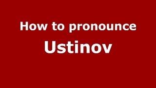 How to pronounce Ustinov