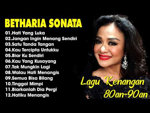 Full Album Betharia Sonata| Lagu Lawas Terbaik | Lagu Pop Nostalgia 80an - 90an | Lagu Kenangan