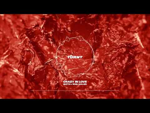 MATTN x Noel Holler - Crazy In Love