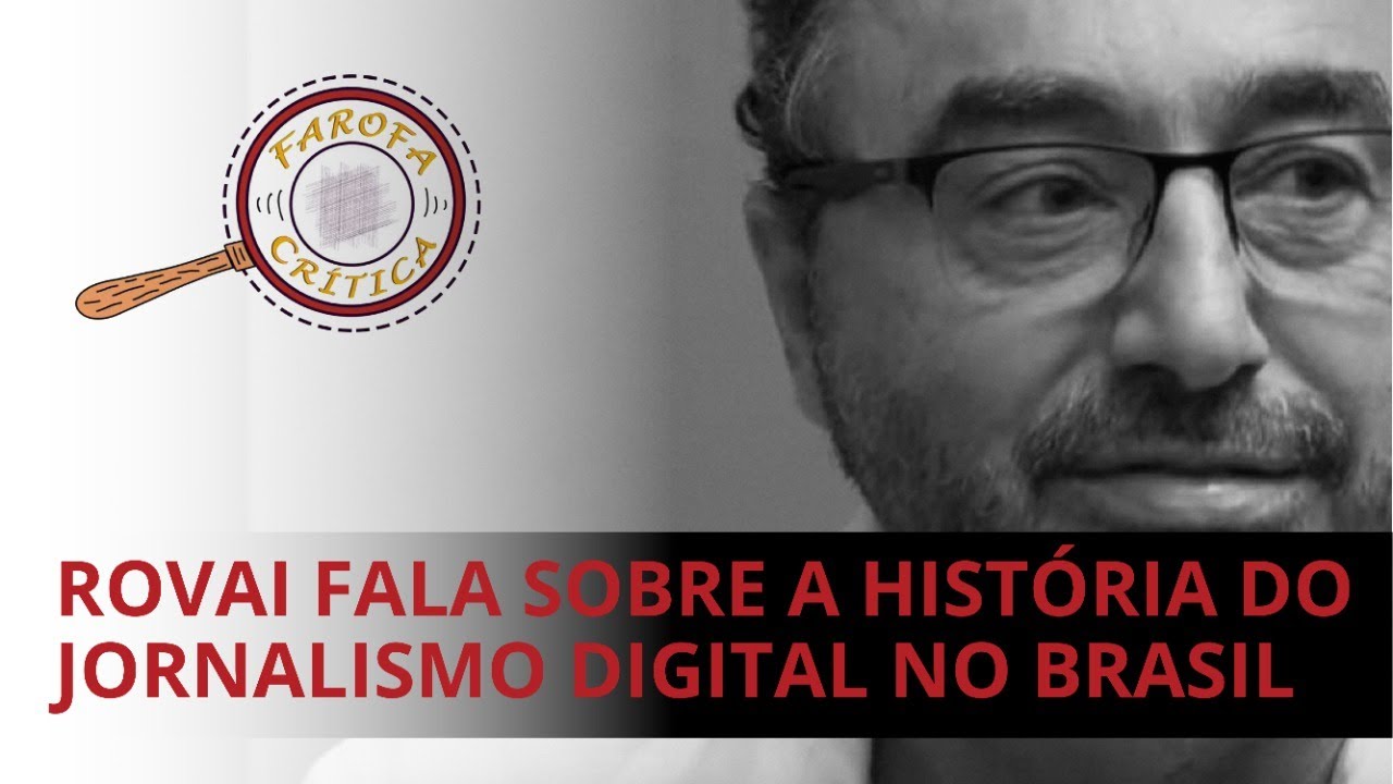 Renato Rovai fala sobre a história do jornalismo digital no Brasil