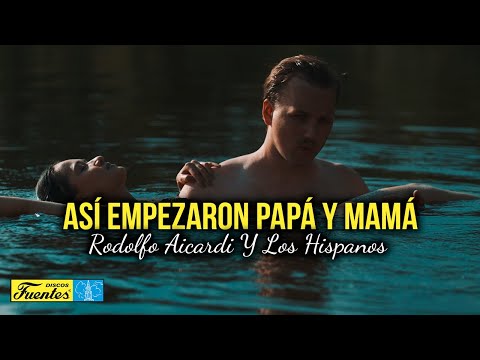 Así Empezaron Papá y Mama - Rodolfo Aicardi y Los Hispanos | (Video Letra) Discos Fuentes
