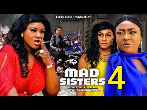 MAD SISTERS SEASON 4- DESTINY ETIKO, LIZZY GOLD, QUEEN NWOKOYE 2023 Latest Nigerian Nollywood Movie