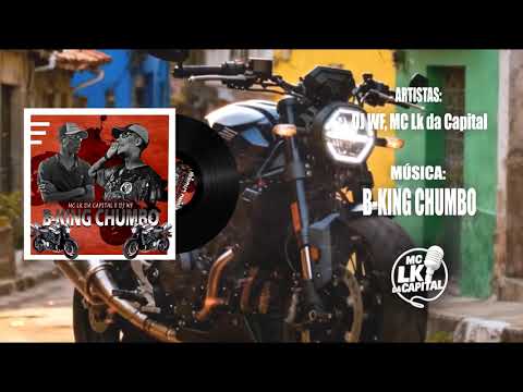 B KING CHUMBO / MENOR DA TIRA - MC LK da Capital (DJ WF)