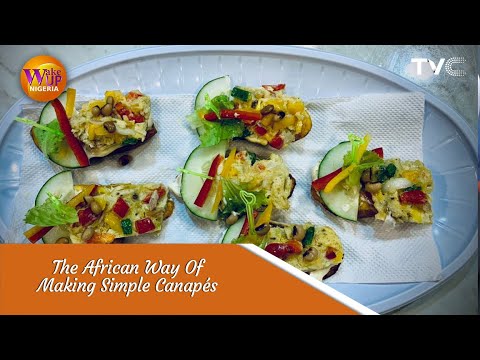 How To Make Simple Canapés The African Way
