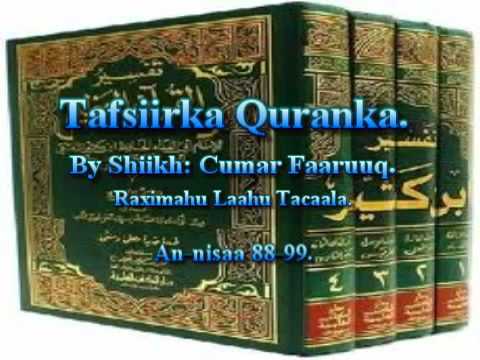 Tafsiirka Qur'anka by Sheikh Cumar Faaruuq. An-nisaa 88-99