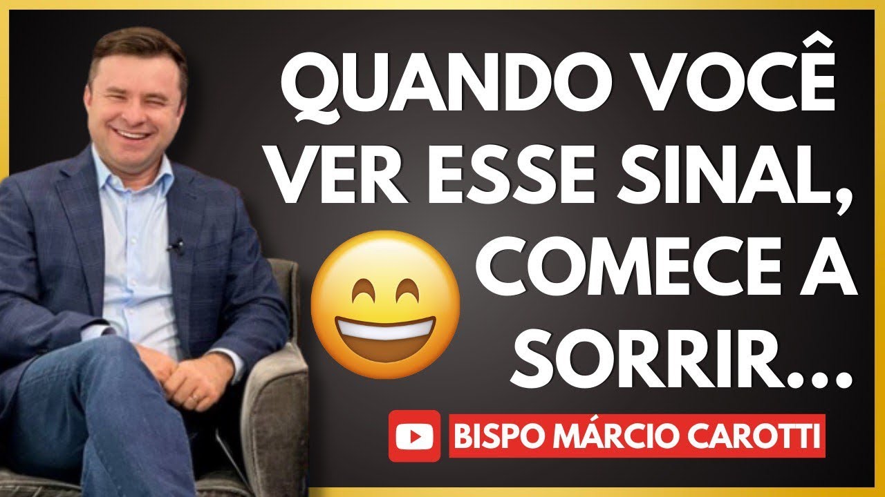 QUANDO VOCÊ VER ESTE SINAL, COMECE A SORRIR...