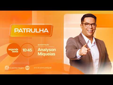 AO VIVO | Patrulha com Analyson Miqueias: Notícias de Natal e Rio Grande do Norte - 18/05/2026