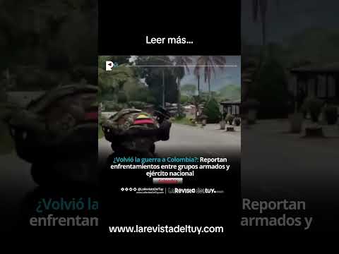 ¿VOLVIÓ LA GUERRA? Escenas de terror sacuden a Colombia y ponen en duda la "Paz Total" 🛡️⚠️