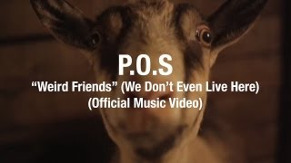 P.O.S - Weird Friends (We Don't Even Live Here) feat. HOUSEMEISTER [Official Video]