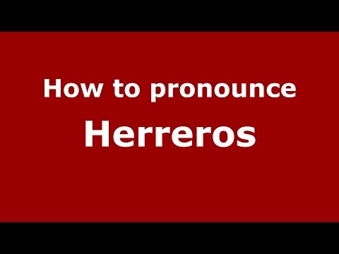 How to pronounce Herreros