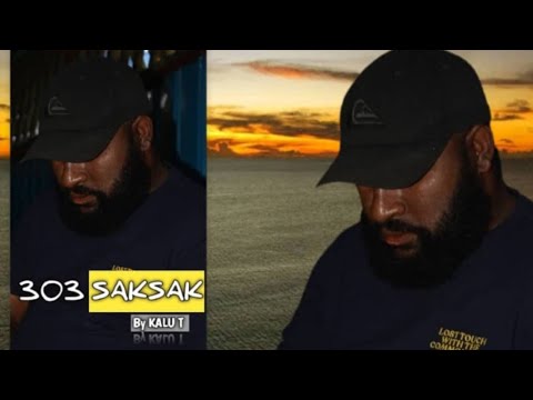303 SakSak - Kalu-T (2025 official audio)