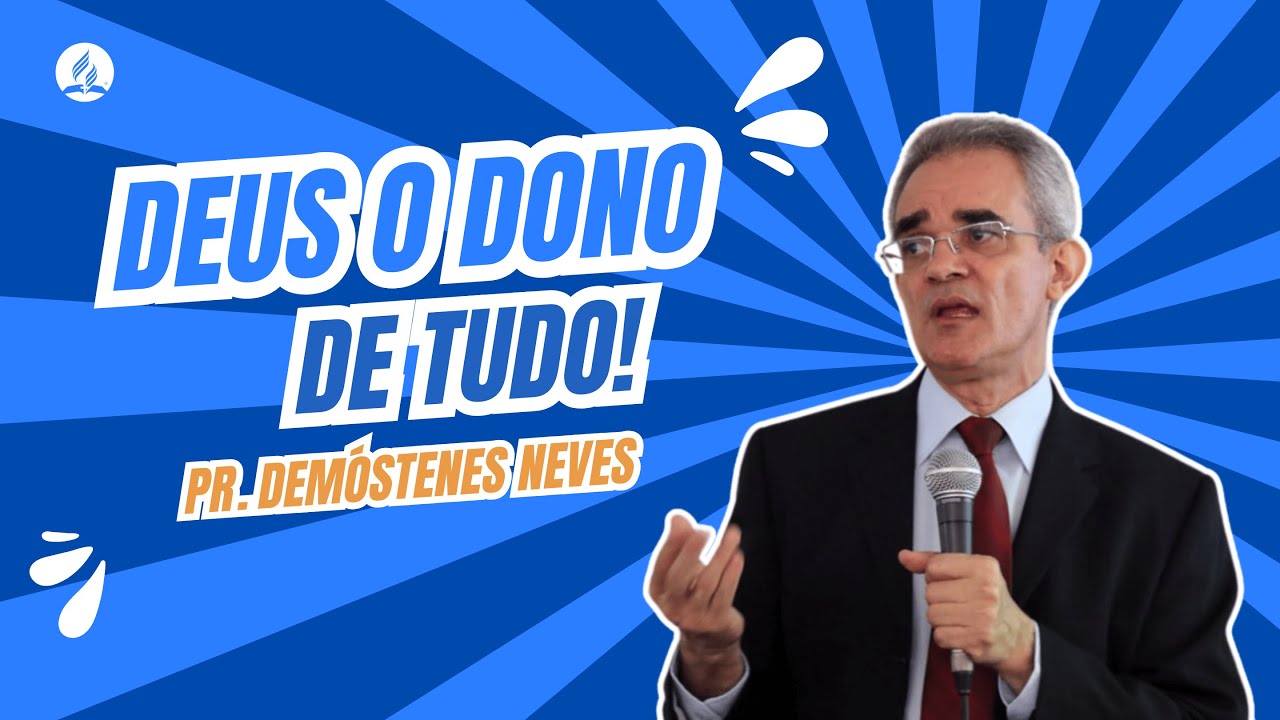 Deus Dono De Tudo - Pr Demóstenes Neves