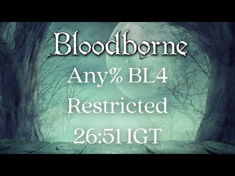 *Former WR* Bloodborne - Any% BL4 Speedrun in 26:51 IGT | Restricted