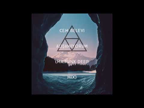 Cem Belevi - Alışamıyorum ( Mr. Funk Deep Mix )