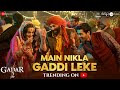Main Nikla Gaddi Leke Gadar 2 Sunny Deol Ameesha P Utkarsh Mithoon Udit N Aditya N Uttam S