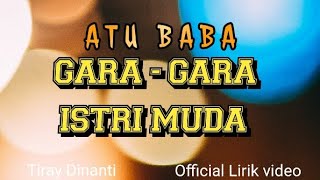 Download lagu Gara-Gara istri muda#( Lirik video)#Atu baba#@tiraydinanti mp3