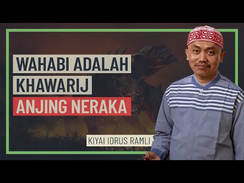 Kiyai Idrus Ramli - Wahabi Adalah Khawarij Anjing Neraka