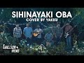 Sihinayaki Oba සිහිනයකි ඔබ නිහඩ මැදියම් රෑ Cover By YA