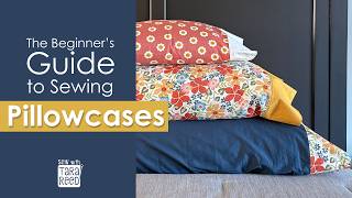 Sewing a Pillowcase for Beginners - Learn to Sew