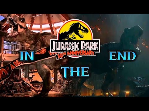 Jurassic Park/World Tribute "In The End" (Special JP 30th Anniversary + 26k Subscribers)