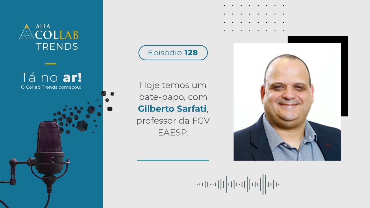 Gilberto Sarfati, professor da FGV EAESP | O risco de não inovar