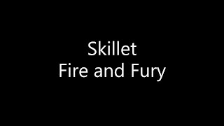 Skillet - Fire and Fury (Lyrics)