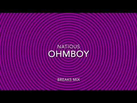 Natious: Ohmboy - Breaks Mix