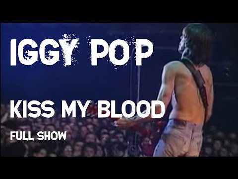 Iggy Pop - Kiss my Blood (Full Concert) - Live Olympia Paris