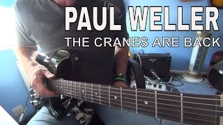 The Cranes Are Back - By Paul Weller - Guitar Tutorial